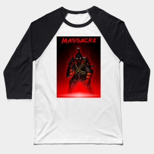 Massacre. Baseball T-Shirt